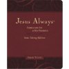 Jesus Always Note-Taking Edition, Leathersoft, Burgundy, with Full Scriptures: Embracing Joy in His Presence (a 365-Day Devotional)