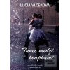 Tanec medzi kvapkami (Lucia Vlčeková)