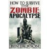 How To Survive The Zombie Apocalypse