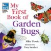 RSPB My First Book of Garden Bugs (Mike Unwin)(Pevná)