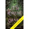 Dům kořenů a zmaru - Erin A. Craig