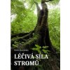 Léčivá síla stromů - Apostolaki Pavla