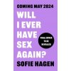 Will I Ever Have Sex Again? (Sofie Hagen)(Brožovaná)