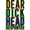Dear Dickhead - Virginie Despentes