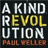 Paul Weller - A Kind Revolution (Deluxe)