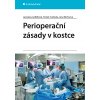 Perioperační zásady v kostce (Jana Wichsová, Jaroslava Jedličková, Tomáš Svoboda)