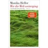 Wie die Welt weiterging (Monika Helfer)()