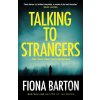 Talking to Strangers - Fiona Barton