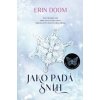 Jako padá sníh - Doom Erin