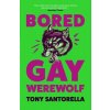 Bored Gay Werewolf (Santorella Tony)