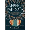 Free Radicals - Mike Jay
