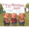 Tri Mochyn Bach, Y / Three Little Pigs, The