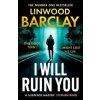 I Will Ruin You - Linwood Barclay, HarperCollins Publishers