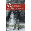Romantičtí Habsburkové - Hasmann Gabriele