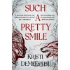 Such a Pretty Smile - Kristi DeMeester