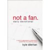 Not a Fan Daily Devotional (Kyle Idleman)(Brožovaná)