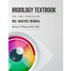 Iridology Textbook: The Core Curriculum: Iris Analysis Courses I and II for Iipa Certification