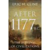 After 1177 B.C. – The Survival of Civilizations (Eric H. Cline)(Pevná)