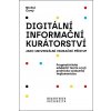 Digitální informační kurátorství jako univerzální edukační přístup - Michal Černý