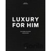 LUXURY FOR HIM, the Ultimate Collection - Patricia Rodriguez