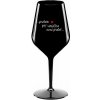 PROTOŽE BÝT HASIČKA NENÍ PRDEL - černá nerozbitná sklenice na víno 470 ml