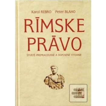 Rímske právo - Karol Rebro, Peter Blaho