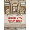 In einem alten Haus in Berlin (Kathrin Wolf,Isabel Kreitz)(Pevná)