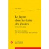 Le japon dans les écrits des jésuites (xvie-xviiie siècle) - des lettres du japo