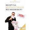 Recept na miliónový brand bez mindrákov! - Peter Dubaj - online doručenie