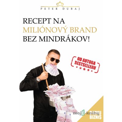Recept na miliónový brand bez mindrákov! - Peter Dubaj