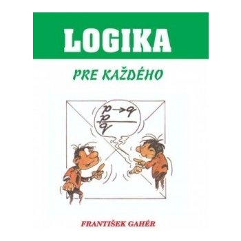 Logika pre každého - Gahér František