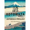 Kotowaza: Japonská přísloví - Alice Kraemerová
