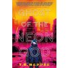 Ghost of the Neon God - T.R. Napper