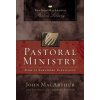Pastoral Ministry: How to Shepherd Biblically (Master's Seminary Faculty)(Brožovaná)