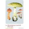 Les Champignons Mortels d'Europe