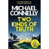 Two Kinds of Truth - Michael Connelly