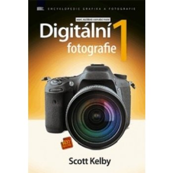 Digitální fotografie 1 - 2. vydání - Scott Kelby