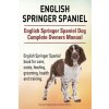 English Springer Spaniel. English Springer Spaniel Dog Complete Owners Manual. English Springer Spaniel book for care, costs, feeding, grooming, healt