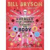 A Really Short Journey Through the Body - Bill Bryson, Emma Young