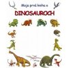 Moja prvá kniha o dinosauroch