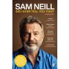 Did I Ever Tell You This? (Sam Neill)(Brožovaná)