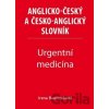 Urgentní medicína - Anglicko-český a česko-anglický slovník - Irena Baumruková