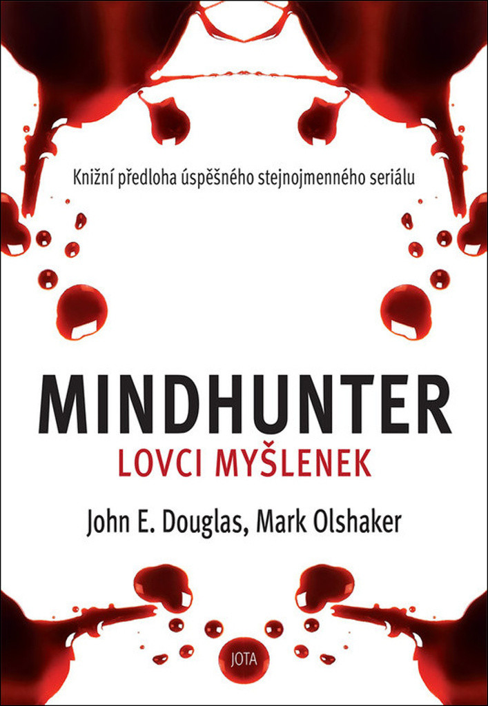 Mindhunter Lovci myšlenek - John E. Douglas; Mark Olshaker