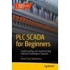 PLC SCADA for Beginners (Ashraf Said AlMadhoun)(Brožovaná)