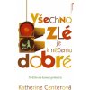 Všechno zlé je k něčemu dobré - Katherine Centerová