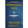 Bombardovacia mafia - Malcolm Gladwell