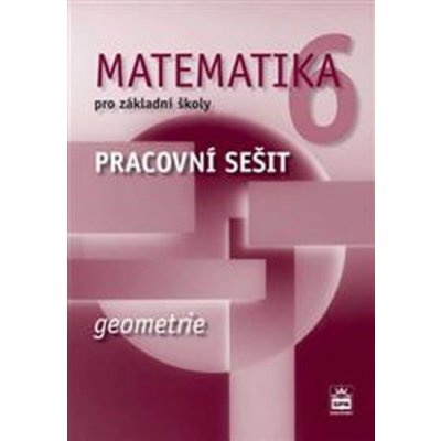 Jitka Boušková: Matematika 6 pro základní školy Geometrie Pracovní sešit