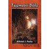 Tajemství bible - Alfred J. Palla