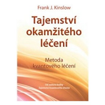 Tajemství okamžitého léčení - J. Kinslow Frank