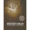 Mestský hrad v Banskej Bystrici